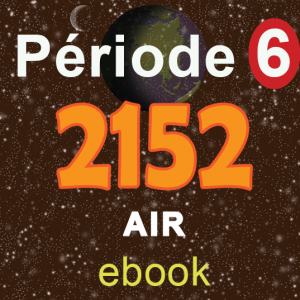2152 – Air – Période 6. (Version E-Book)